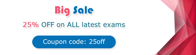 Big Sale: 25% OFF on ALL latest exams